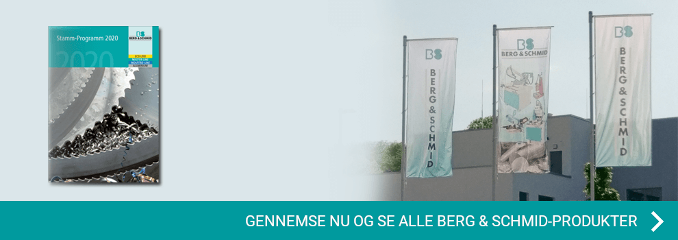Klik her for at se de aktuelle BERG- og SCHMID-kataloger.